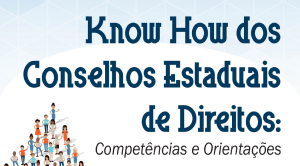 banner Cartilha Know How dos Conselhos Estaduais de Direitos_ Competências e Orientações (2021).